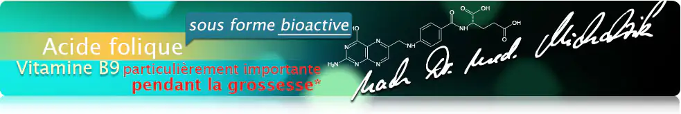 Acide folique bioactif (vitamine B9)